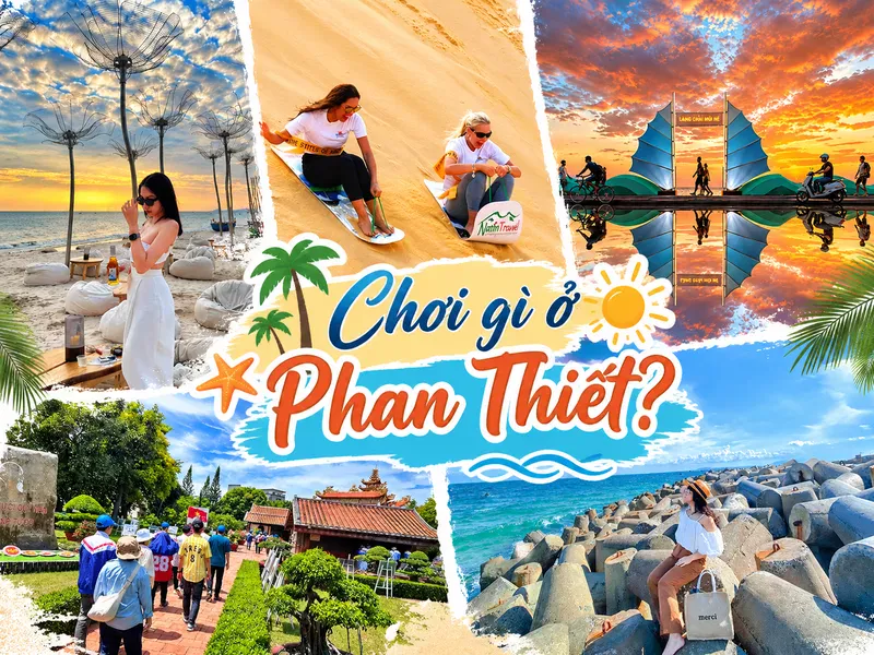 Phan Thiết hấp dẫn với biển xanh, làng chài và những đồi cát tuyệt đẹp